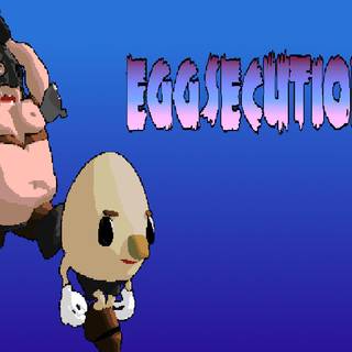 The Eggsecutioner