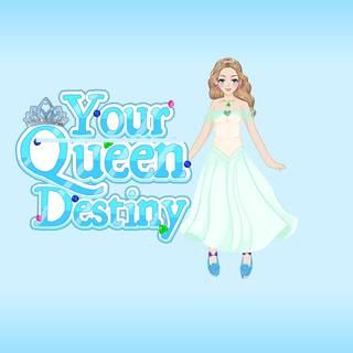 Your Queen Destiny