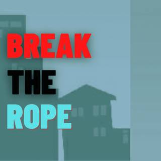 Break the Rope