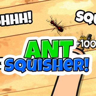 Ant Squisher