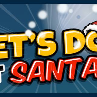 Let’s do it Santa